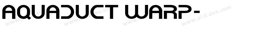 Aquaduct Warp字体转换